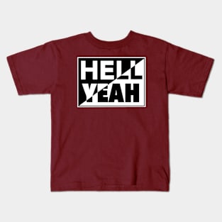 Hell Yeah B&W Kids T-Shirt